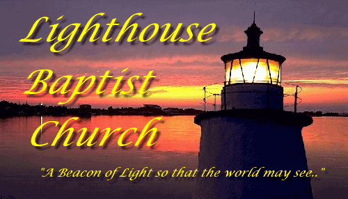 Lighthouse Baptist Church - A Beacon of Light so that the world may see